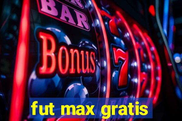 fut max gratis